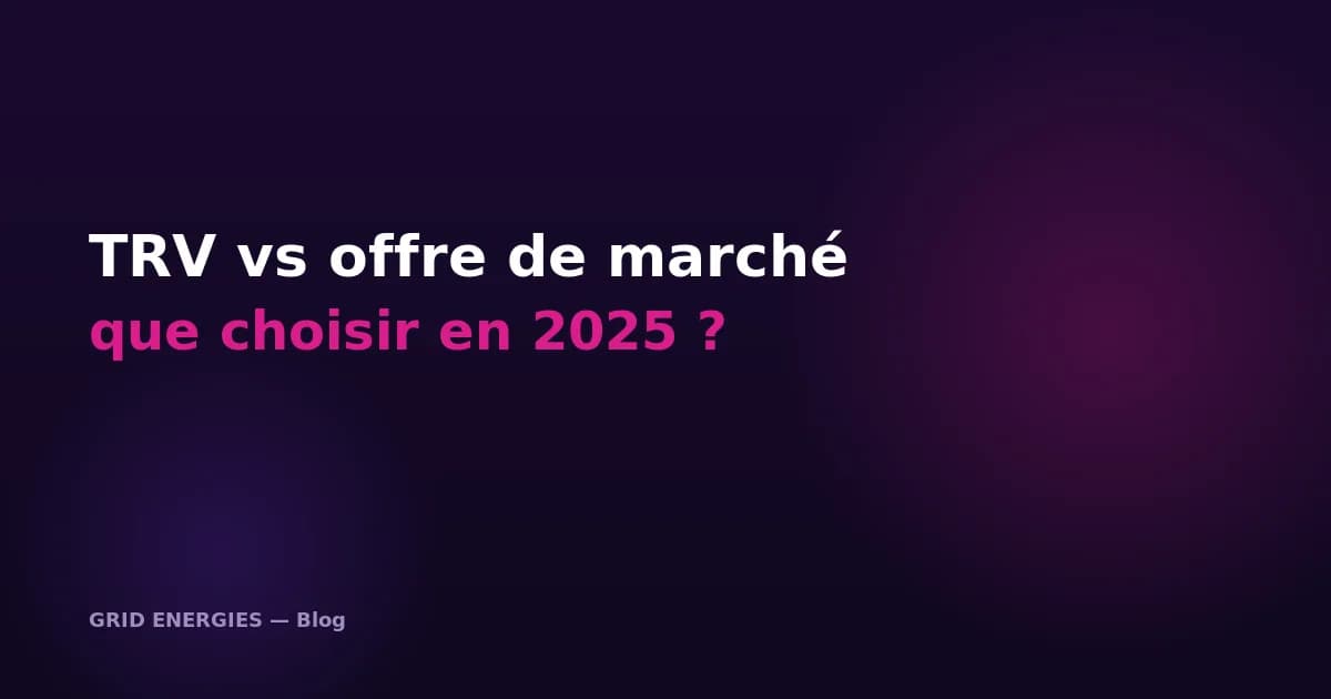 Tarif réglementé vs offre de marché